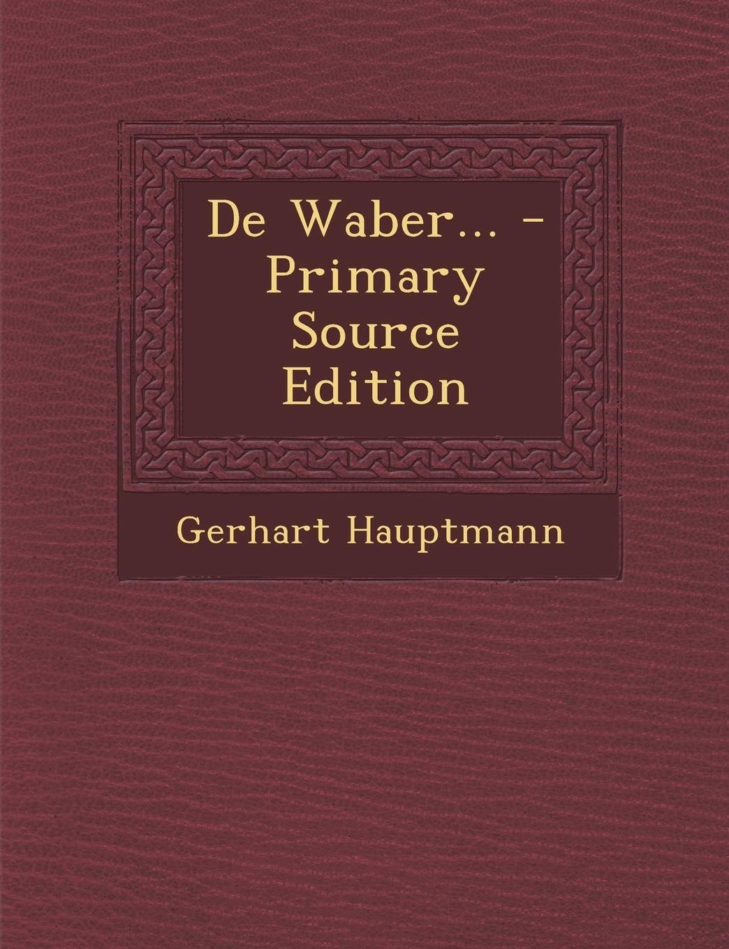 De Waber... - Primary Source Edition