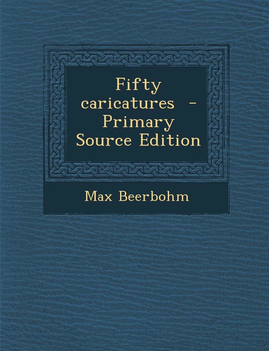 Fifty Caricatures - Primary Source Edition