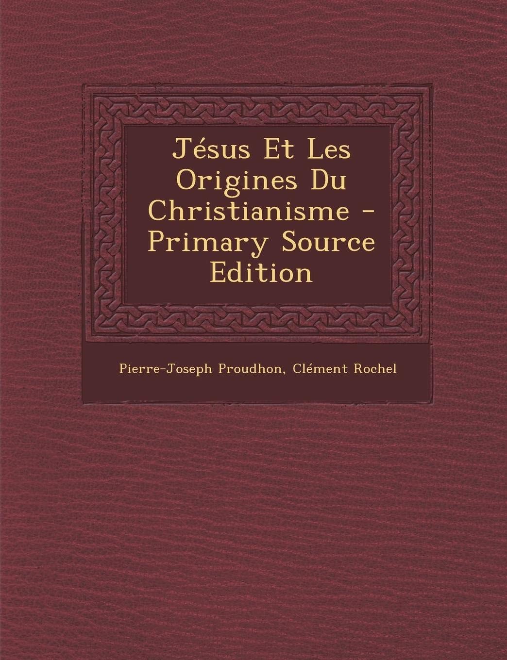 Jésus Et Les Origines Du Christianisme - Primary Source Edition