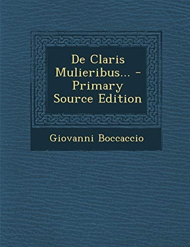 De Claris Mulieribus - Primary Source Edition