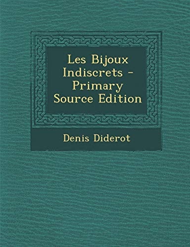 Les Bijoux Indiscrets... - Primary Source Edition