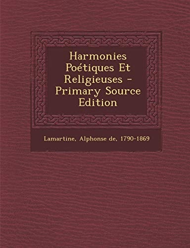 Harmonies Poétiques Et Religieuses - Primary Source Edition