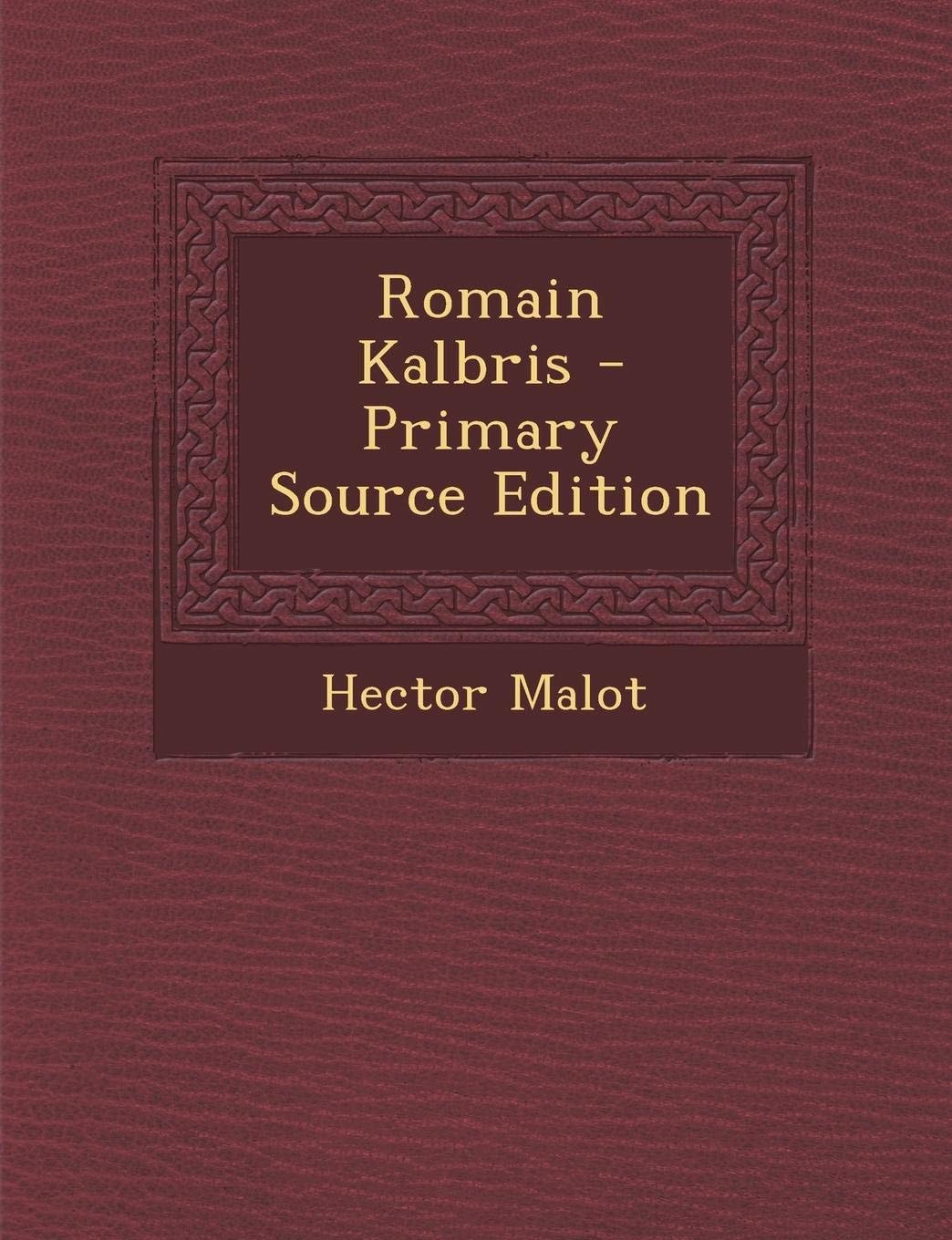 Romain Kalbris - Primary Source Edition