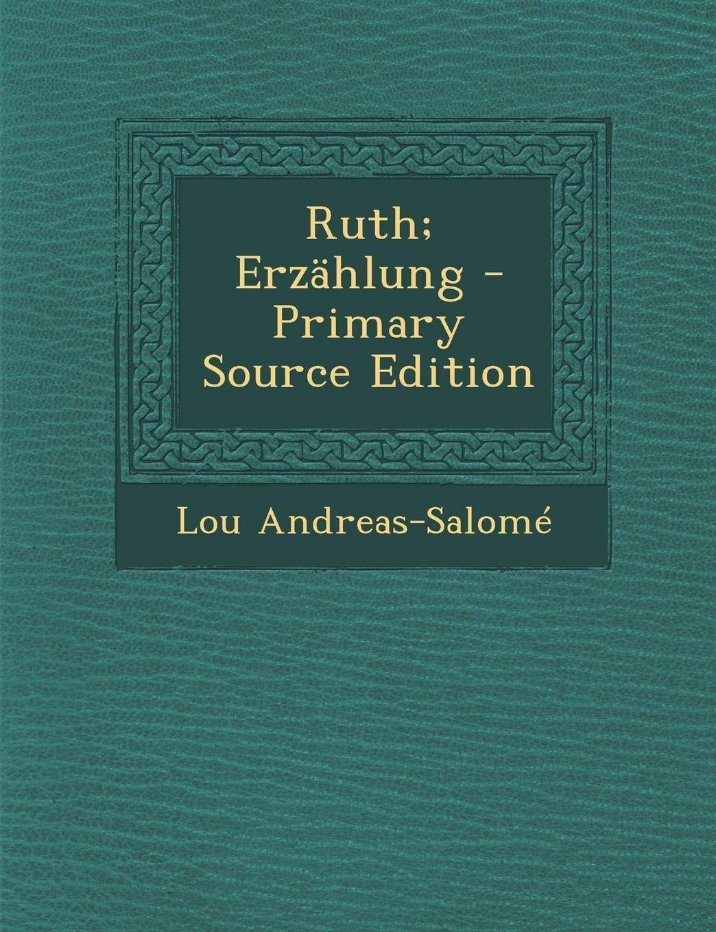 Ruth; Erzählung - Primary Source Edition