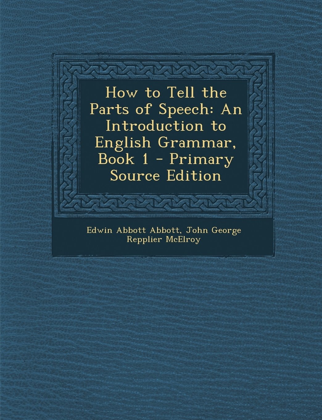 How to Tell the Parts of Speech An Introduction to English Grammar, Book 1 - Primary Source Edition