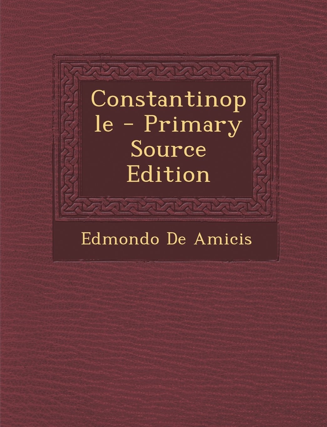 Constantinople - Primary Source Edition
