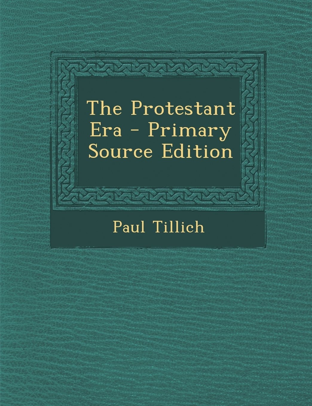 The Protestant Era - Primary Source Edition