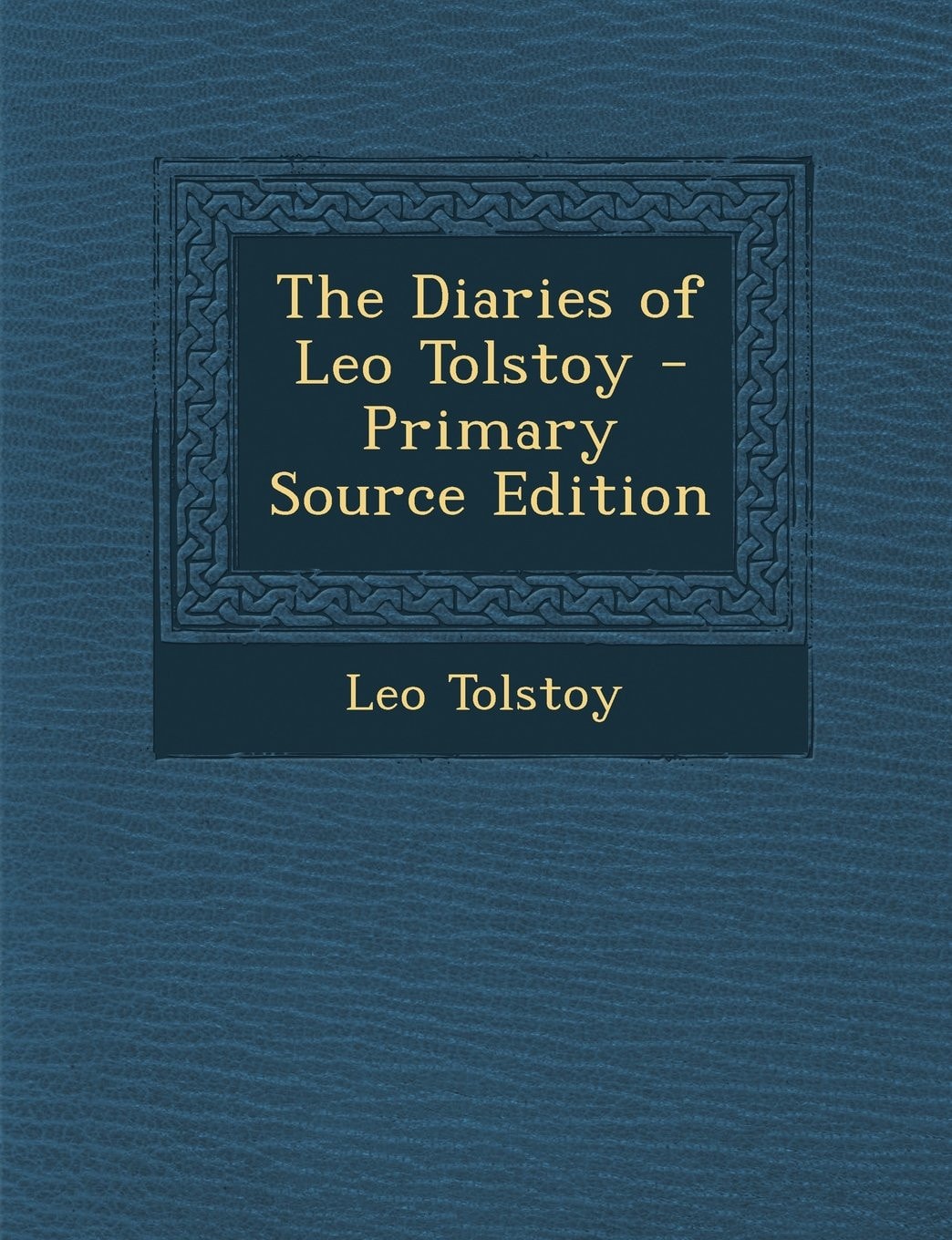 The Diaries of Leo Tolstoy - Primary Source Edition