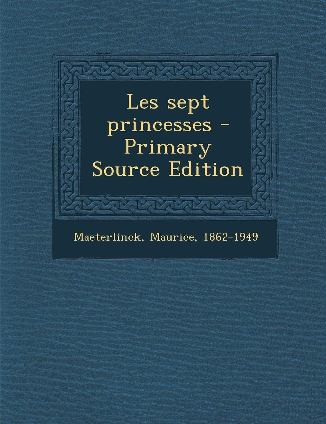 Les Sept Princesses - Primary Source Edition