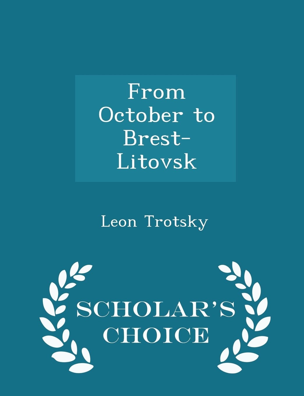 From October to Brest-Litovsk - Scholar's Choice Edition