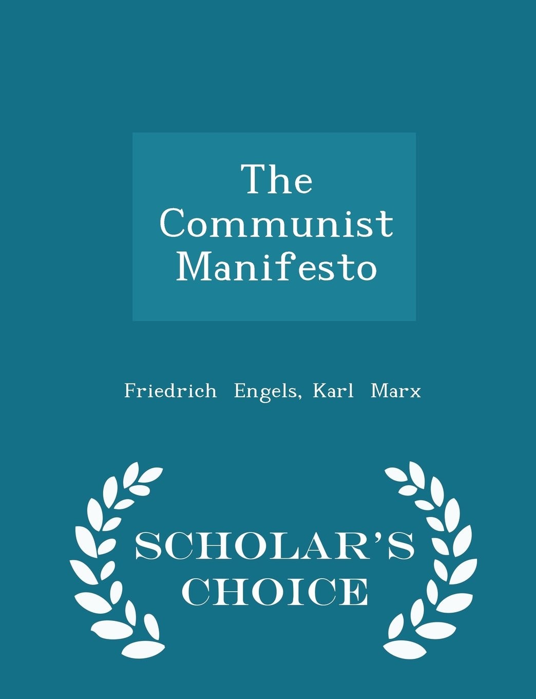 The Communist Manifesto - Scholar's Choice Edition