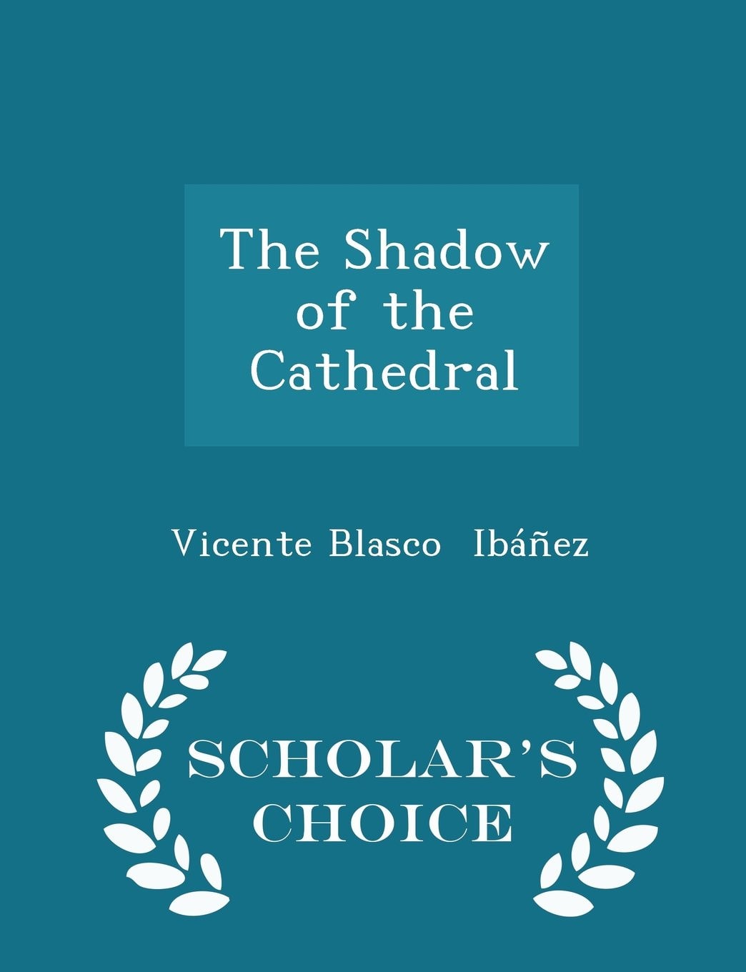 The Shadow of the Cathedral - Scholar's Choice Edition