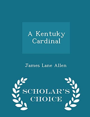 A Kentuky Cardinal - Scholar's Choice Edition
