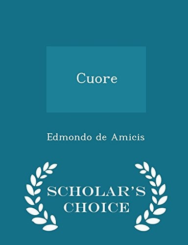 Cuore - Scholar's Choice Edition