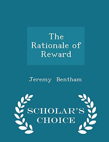 The Rationale of Reward - Scholar's Choice Edition