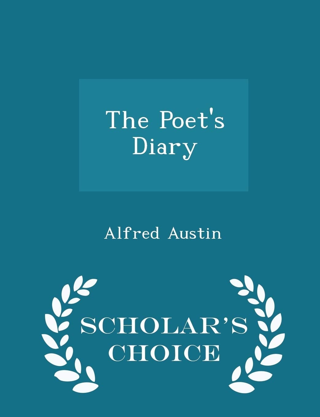 The Poet's Diary - Scholar's Choice Edition