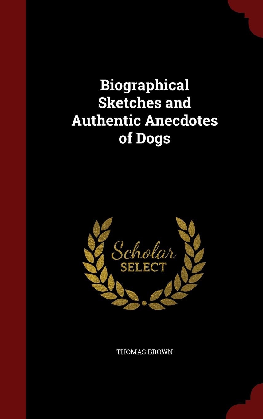 Biographical Sketches and Authentic Anecdotes of Dogs