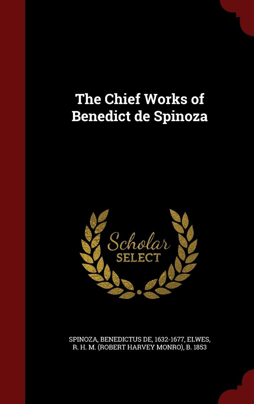 The chief works of Benedict de Spinoza