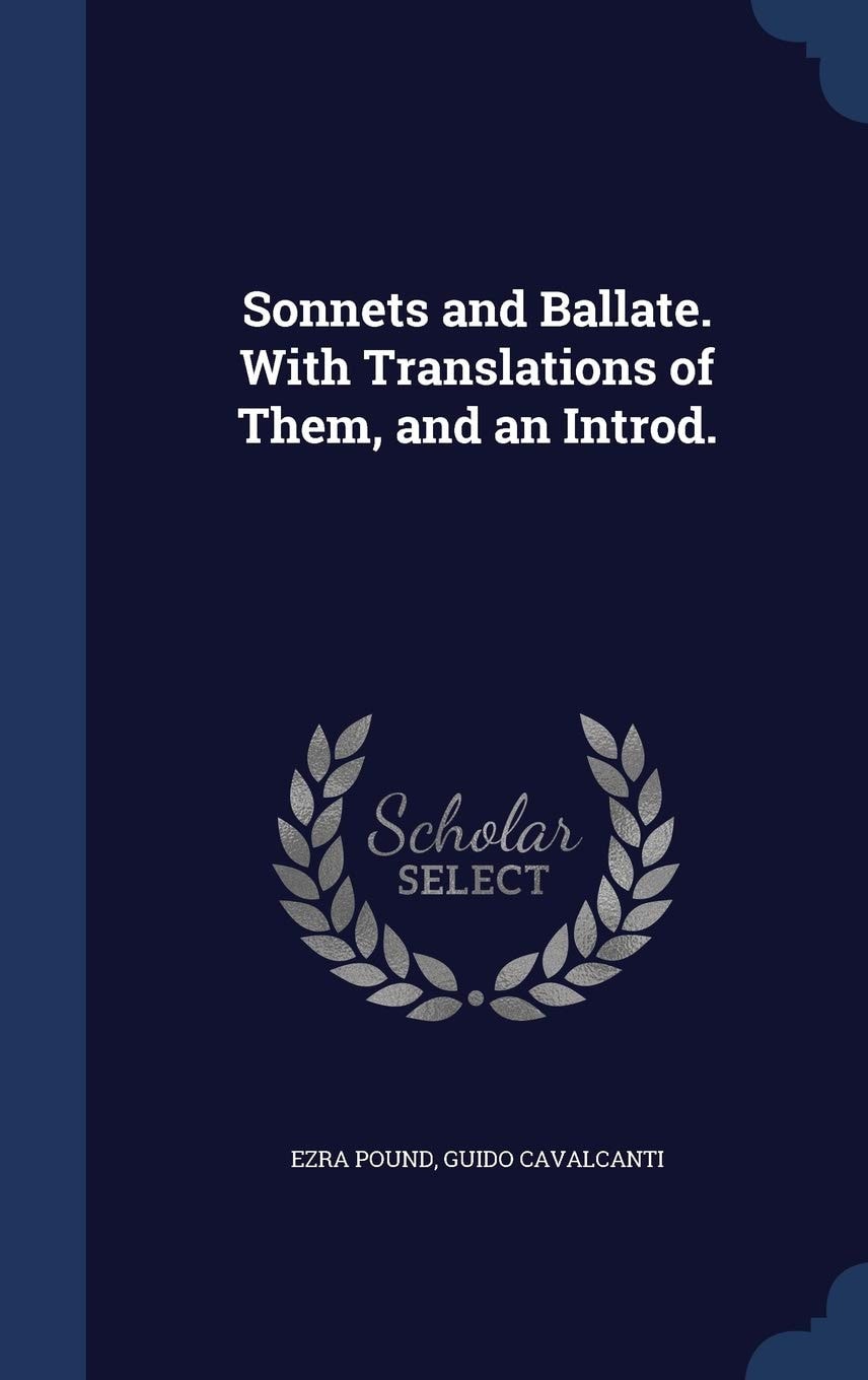 Sonnets and Ballate. With Translations of Them, and an Introd