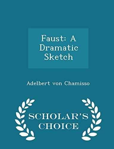 Faust A Dramatic Sketch - Scholar's Choice Edition