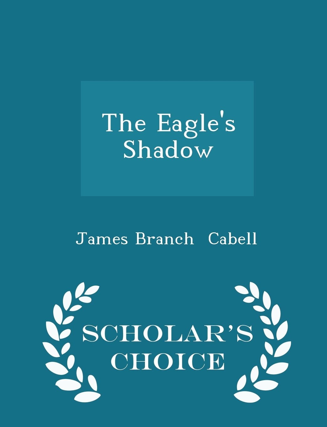 The Eagle's Shadow - Scholar's Choice Edition