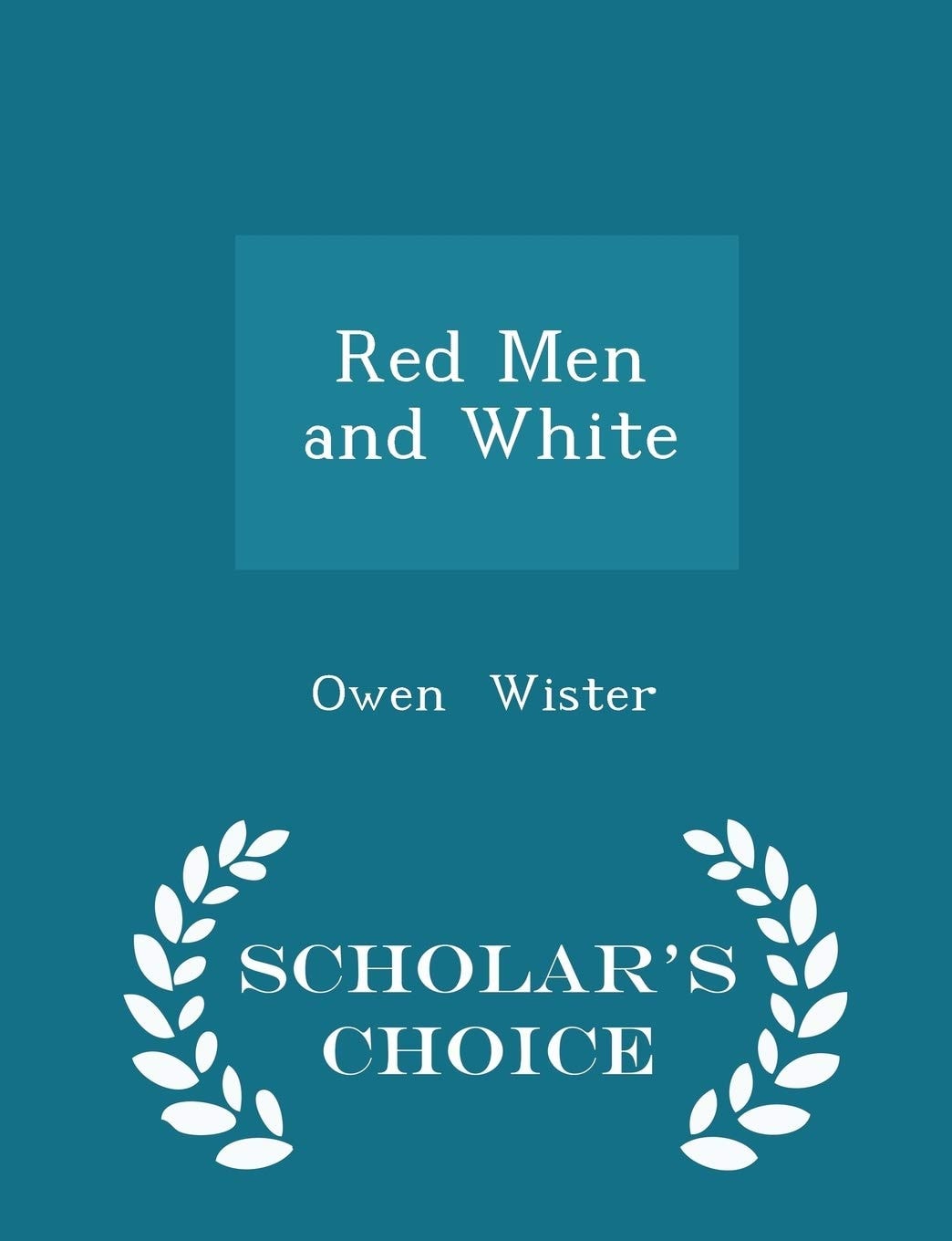 Red Men and White - Scholar's Choice Edition