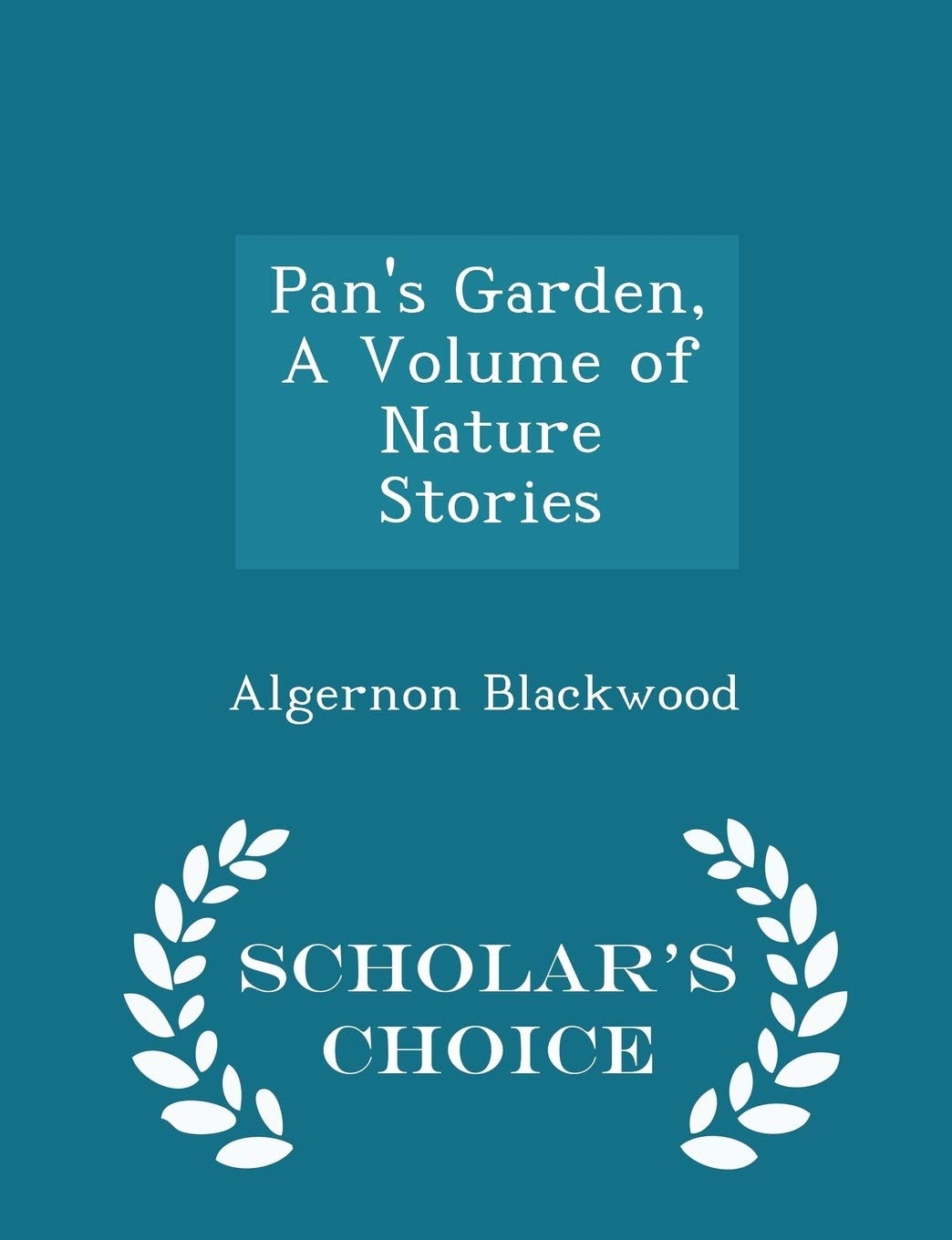 Pan's Garden, a Volume of Nature Stories - Scholar's Choice Edition