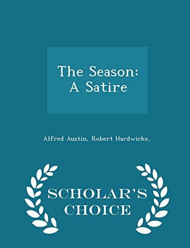 The Season A Satire - Scholar's Choice Edition