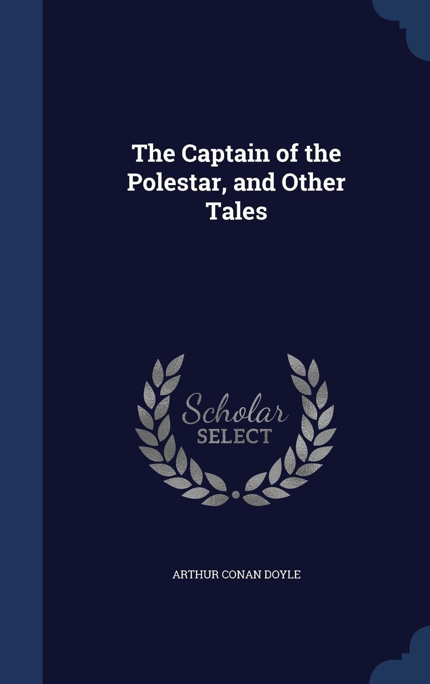 The Captain of the Polestar, and Other Tales