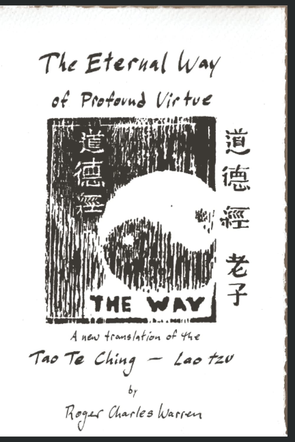 The Eternal Way of Profound Virtue A New Translation of the Tao Te Ching