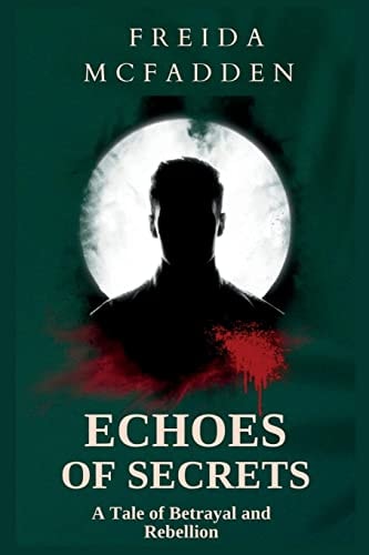 Echoes of Secrets A Tale of Betrayal and Rebellion