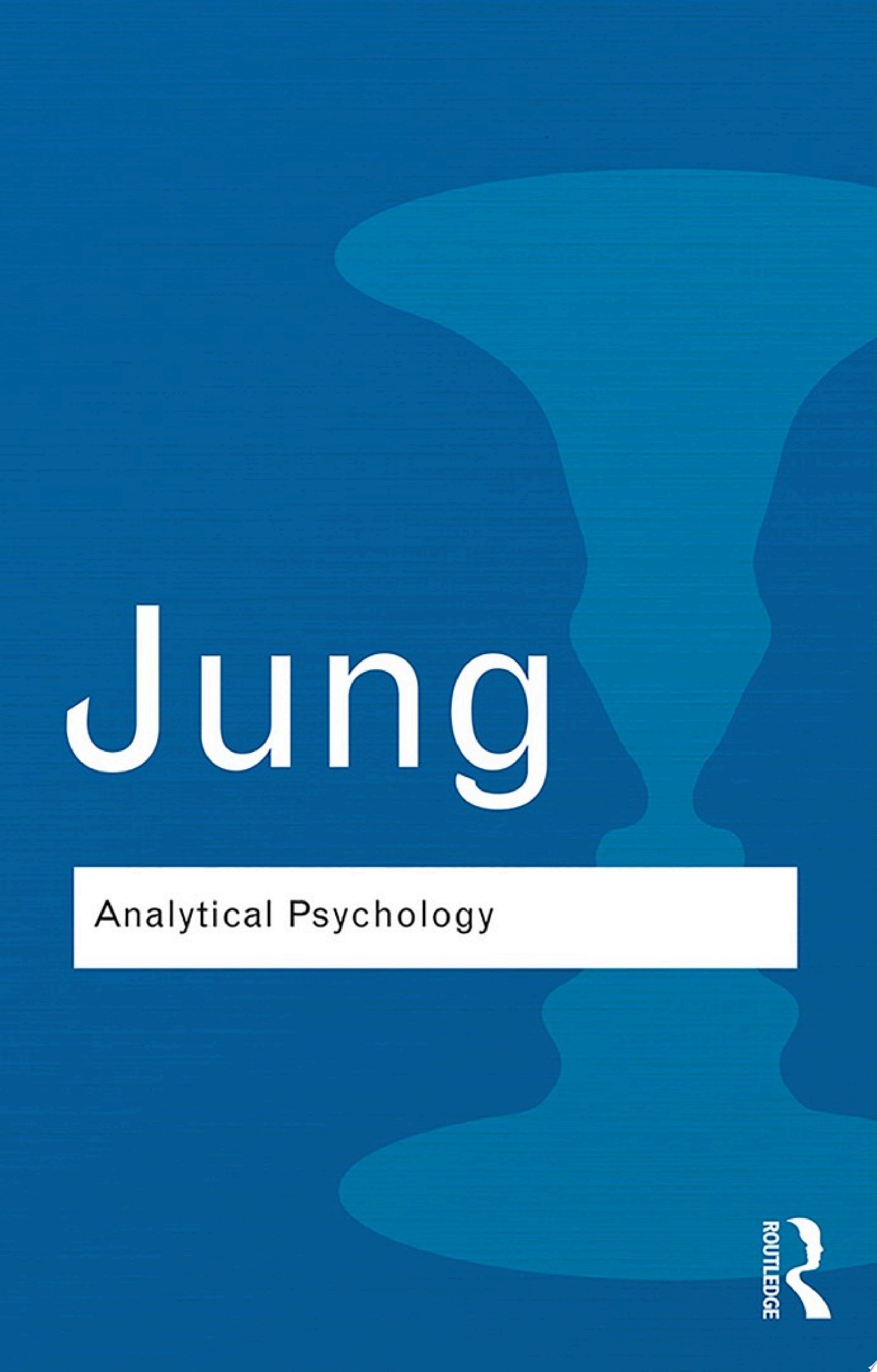 Analytical Psychology Its Theory and Practice