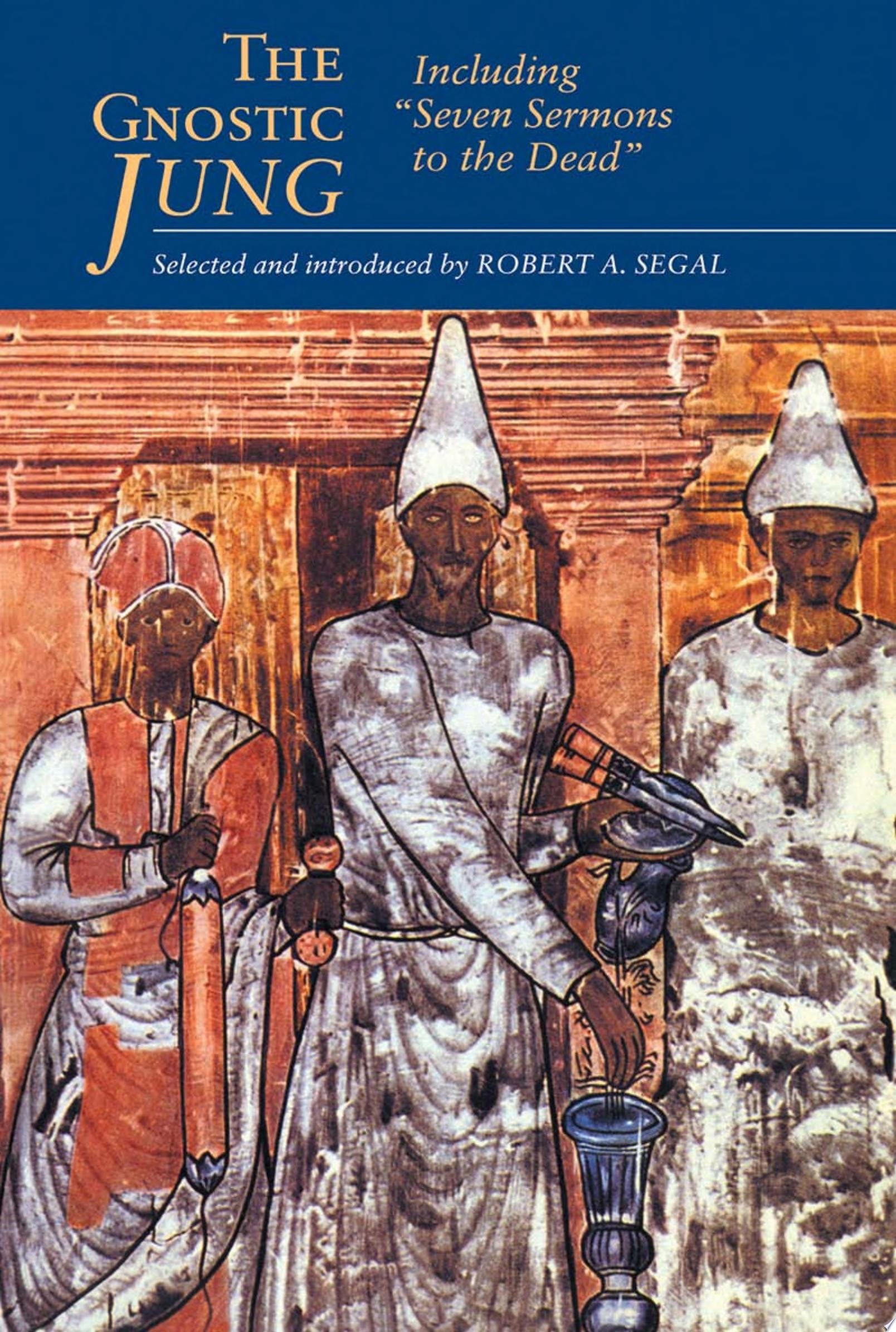 The Gnostic Jung Including Seven Sermons to the Dead