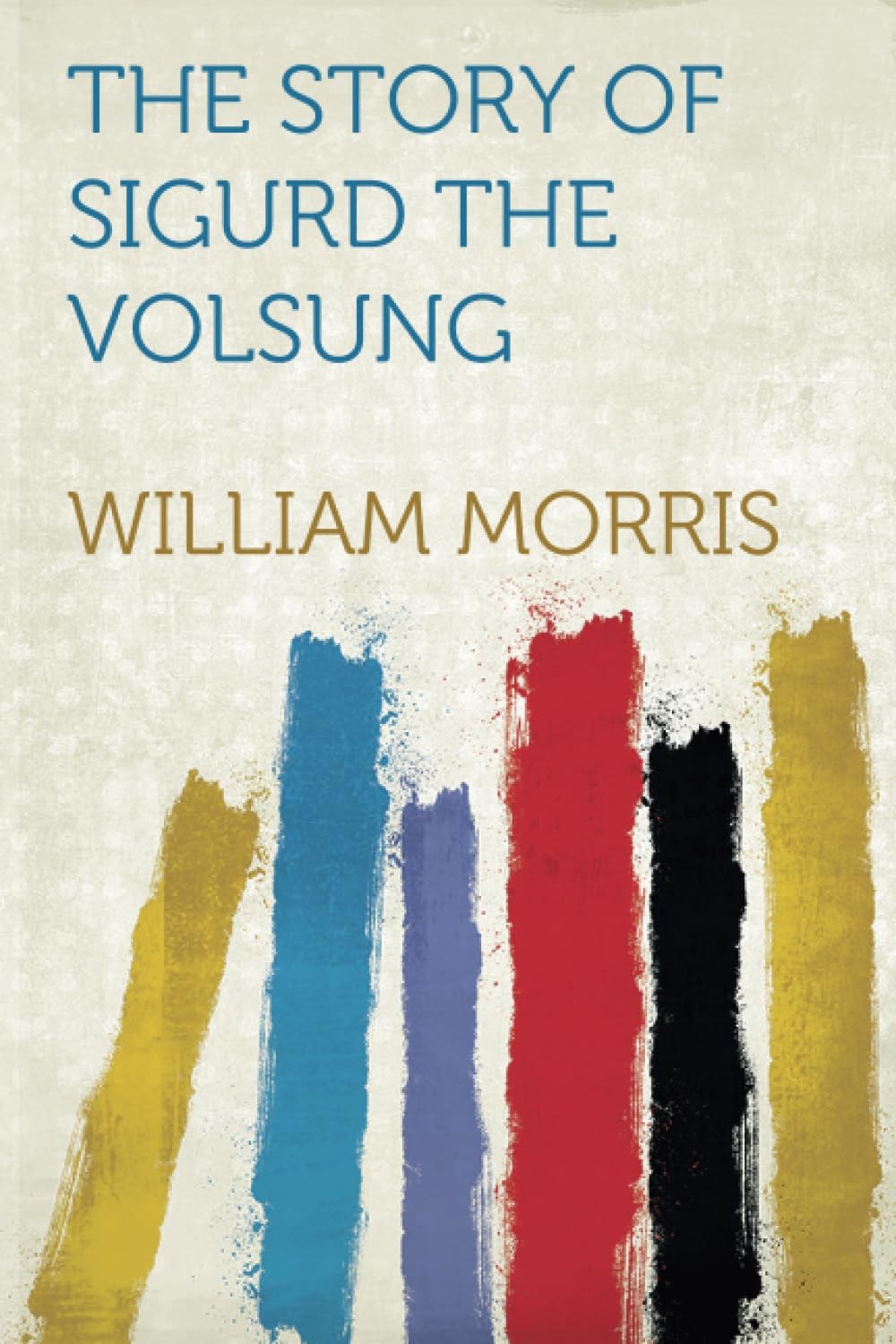 The Story of Sigurd the Volsung