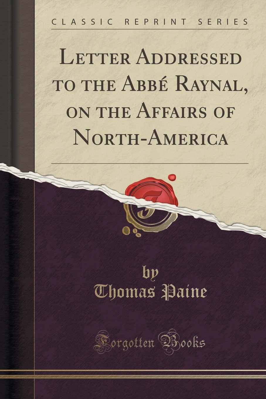 Letter Addressed to the Abbé Raynal, on the Affairs of North-America (Classic Reprint)