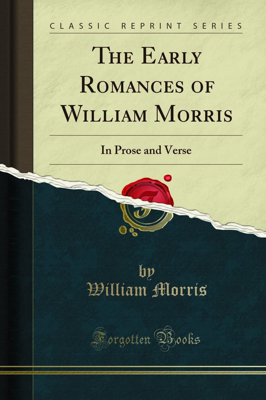 The Early Romances of William Morris in Prose and Verse