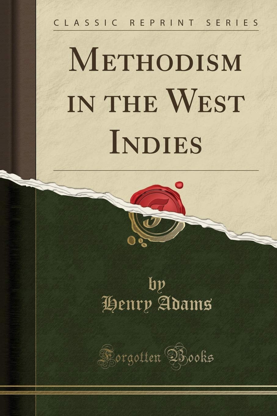 Methodism in the West Indies (Classic Reprint)