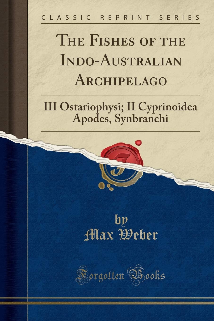 The Fishes of the Indo-Australian Archipelago III Ostariophysi; II Cyprinoidea Apodes, Synbranchi (Classic Reprint)