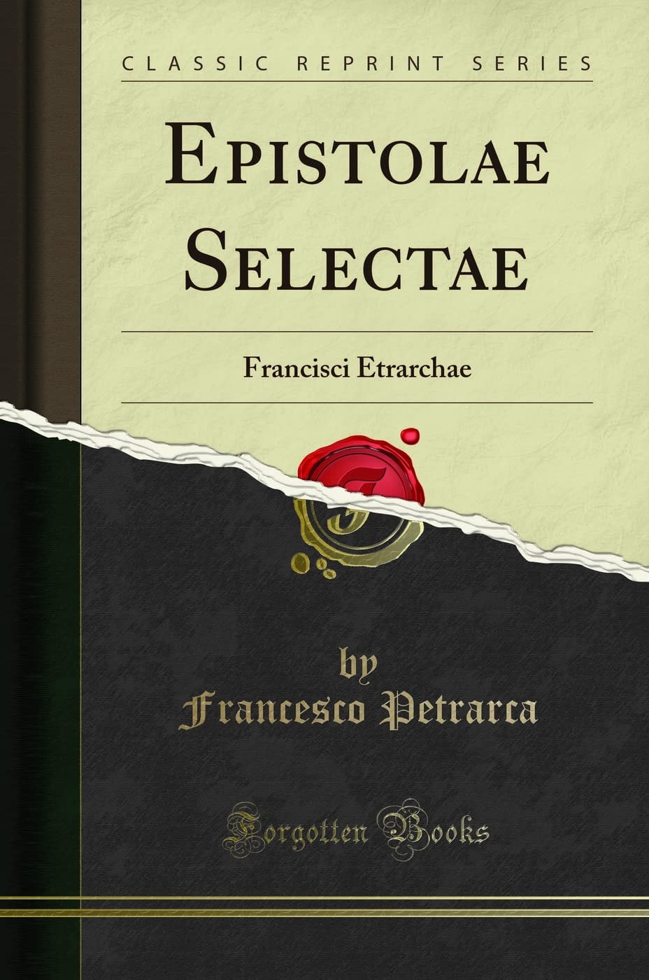 Epistolae Selectae Francisci Etrarchae (Classic Reprint)
