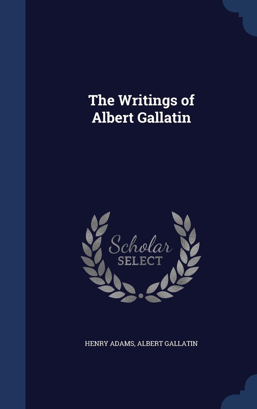 The Writings of Albert Gallatin