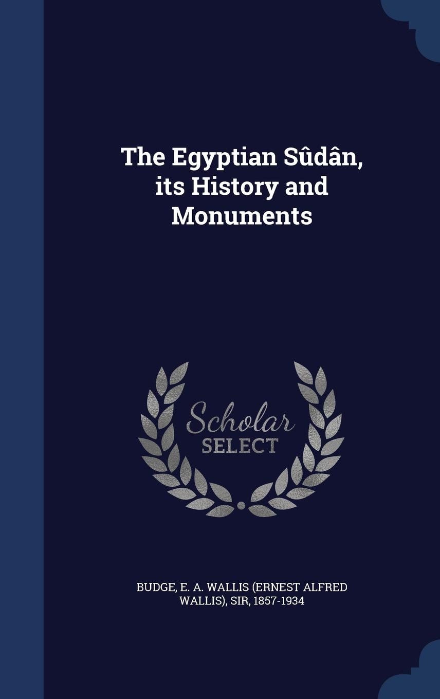 The Egyptian Sûdân, Its History and Monuments