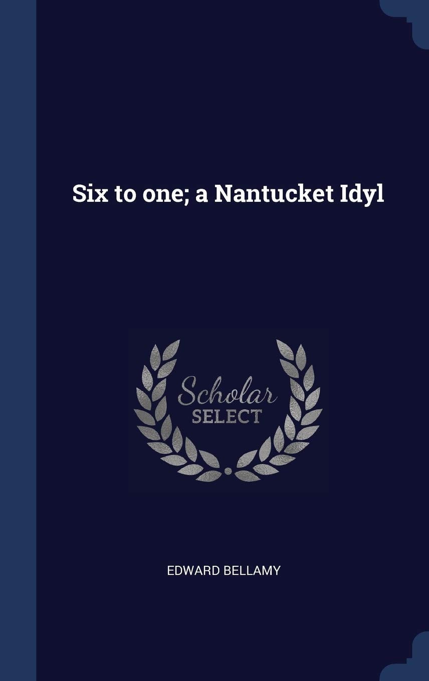 Six to One; a Nantucket Idyl