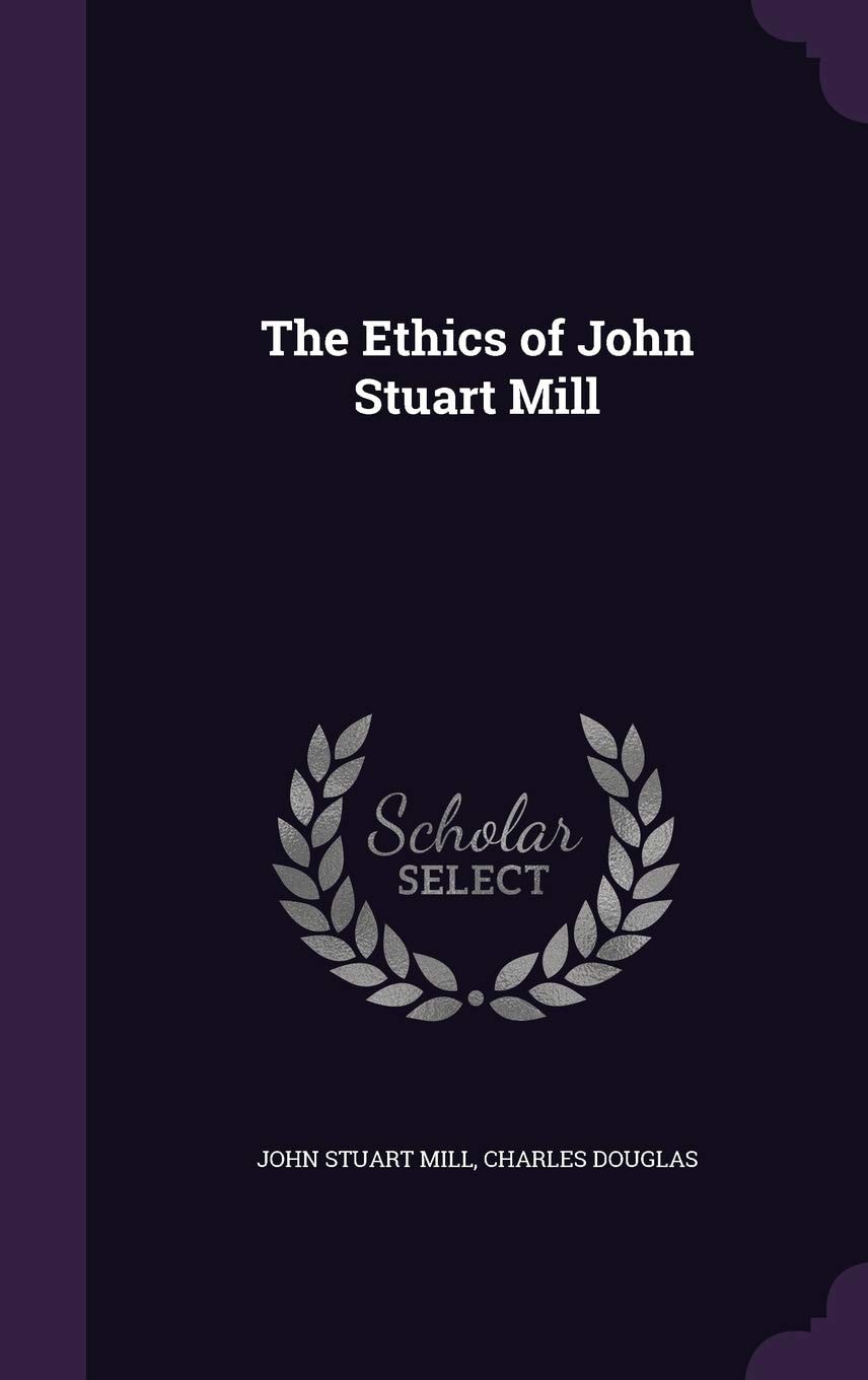 The Ethics of John Stuart Mill