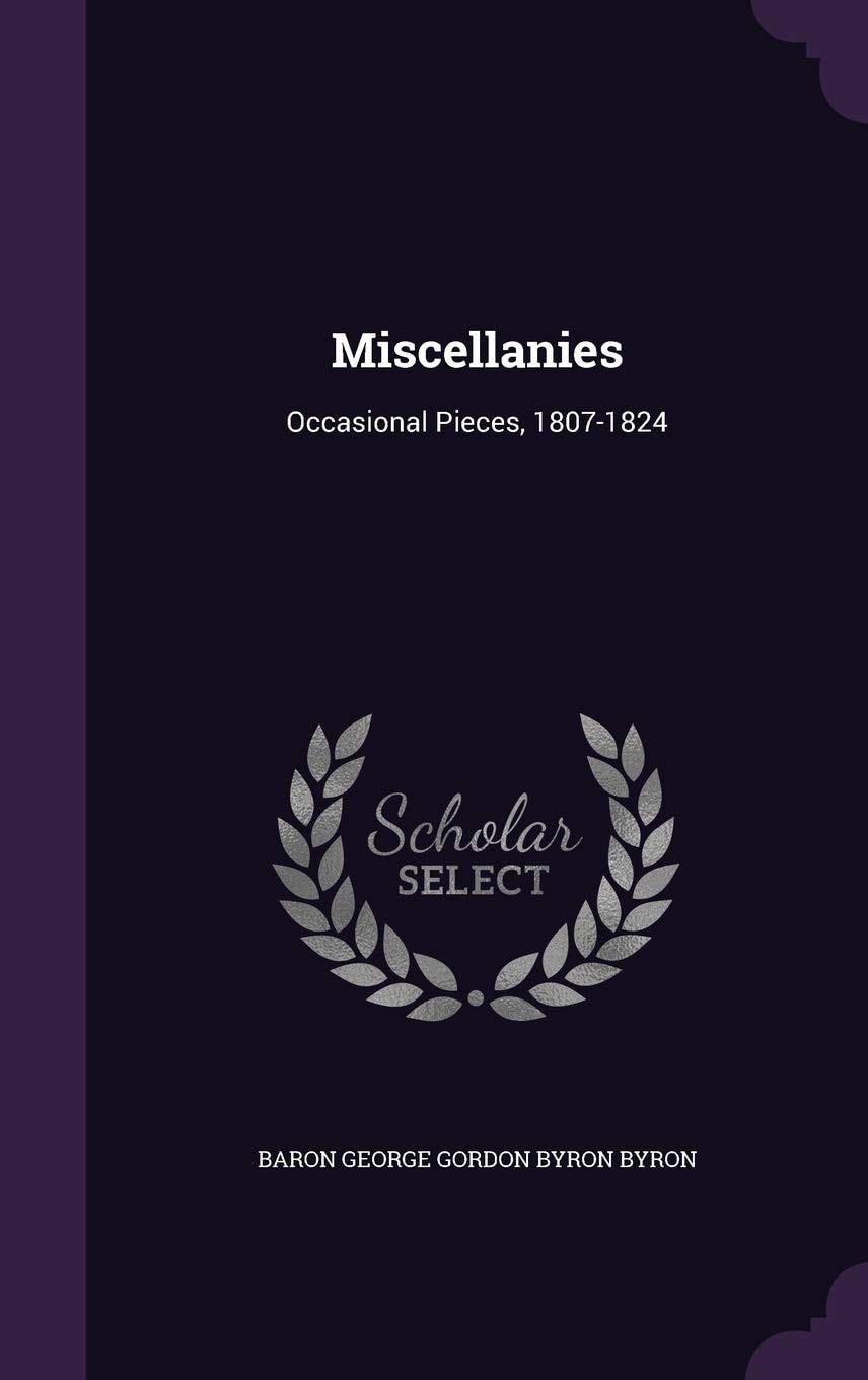 Miscellanies: Occasional Pieces, 1807-1824