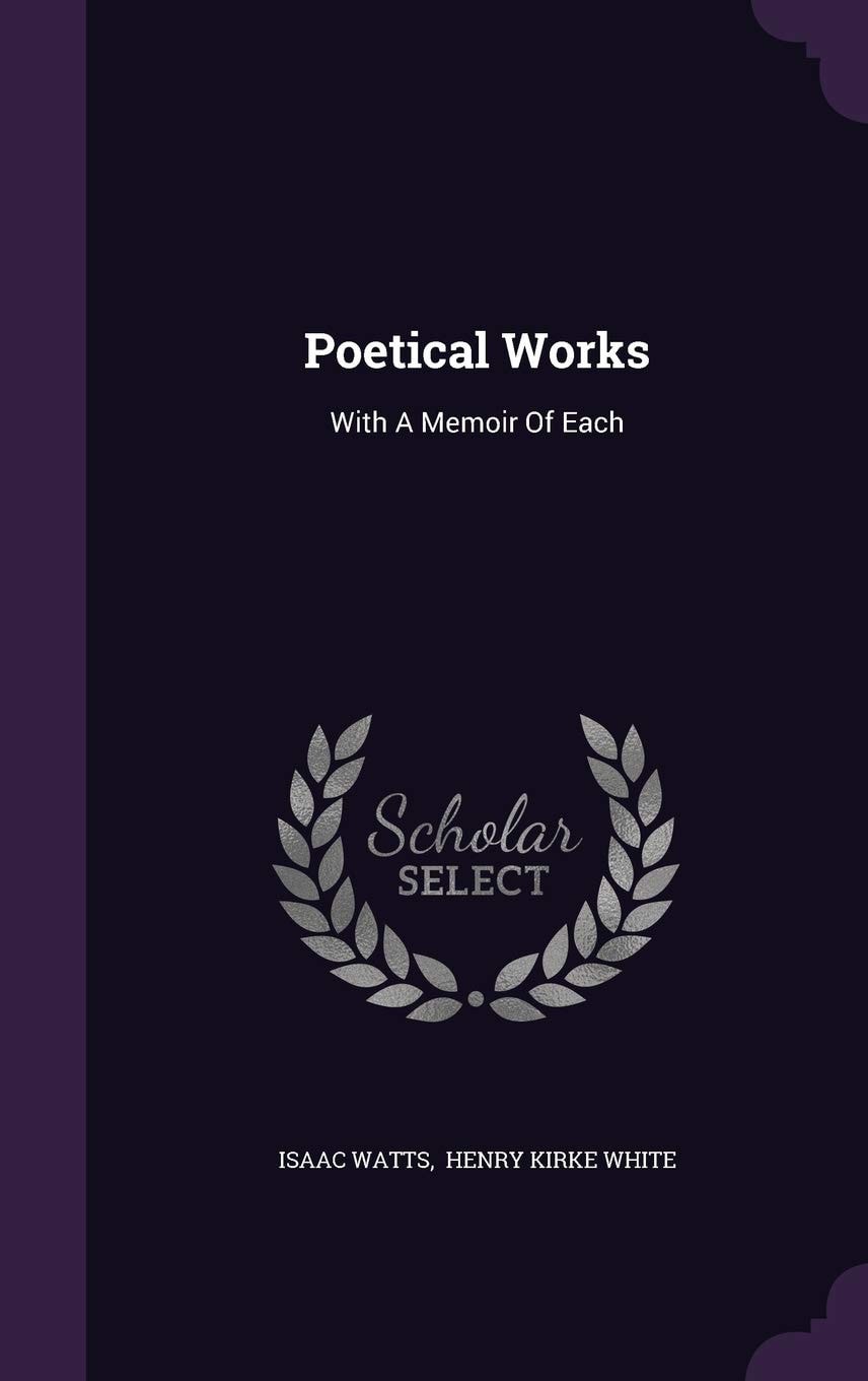 Poetical Works, with a Memoir of Each