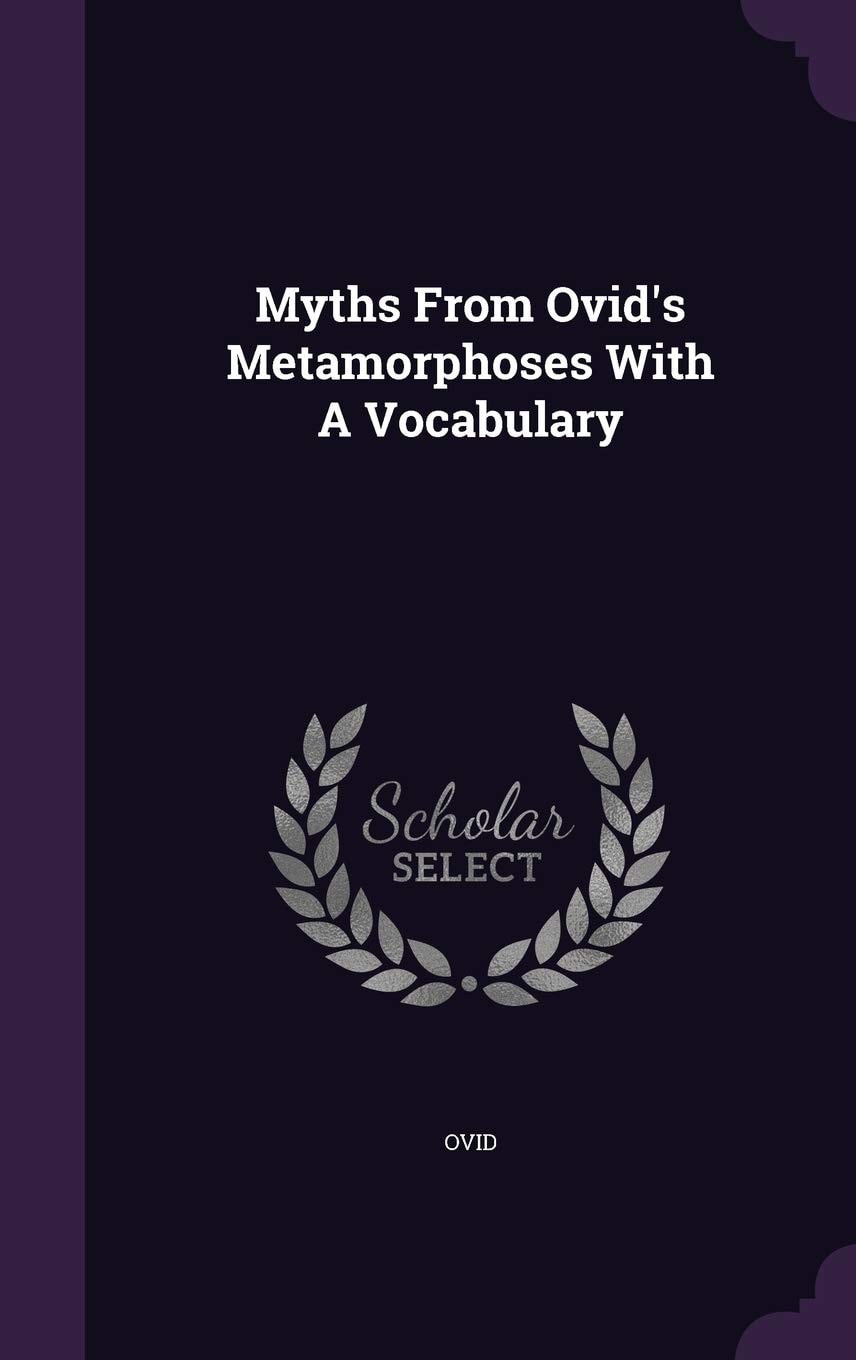 Myths From Ovid's Metamorphoses: With A Vocabulary (1886)