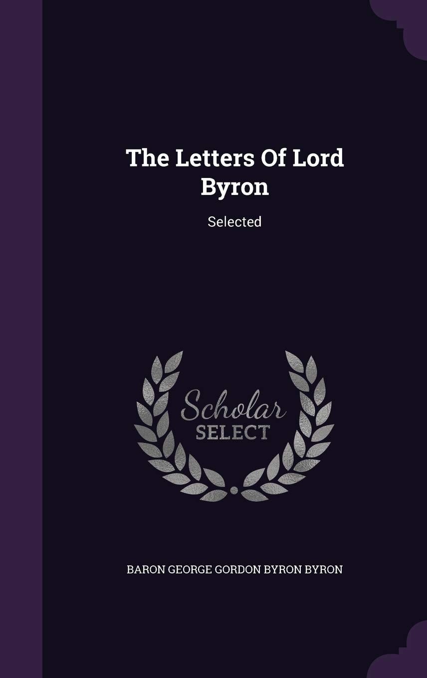 The Letters Of Lord Byron Selected