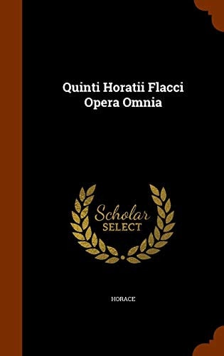 Quinti Horatii Flacci Opera Omnia