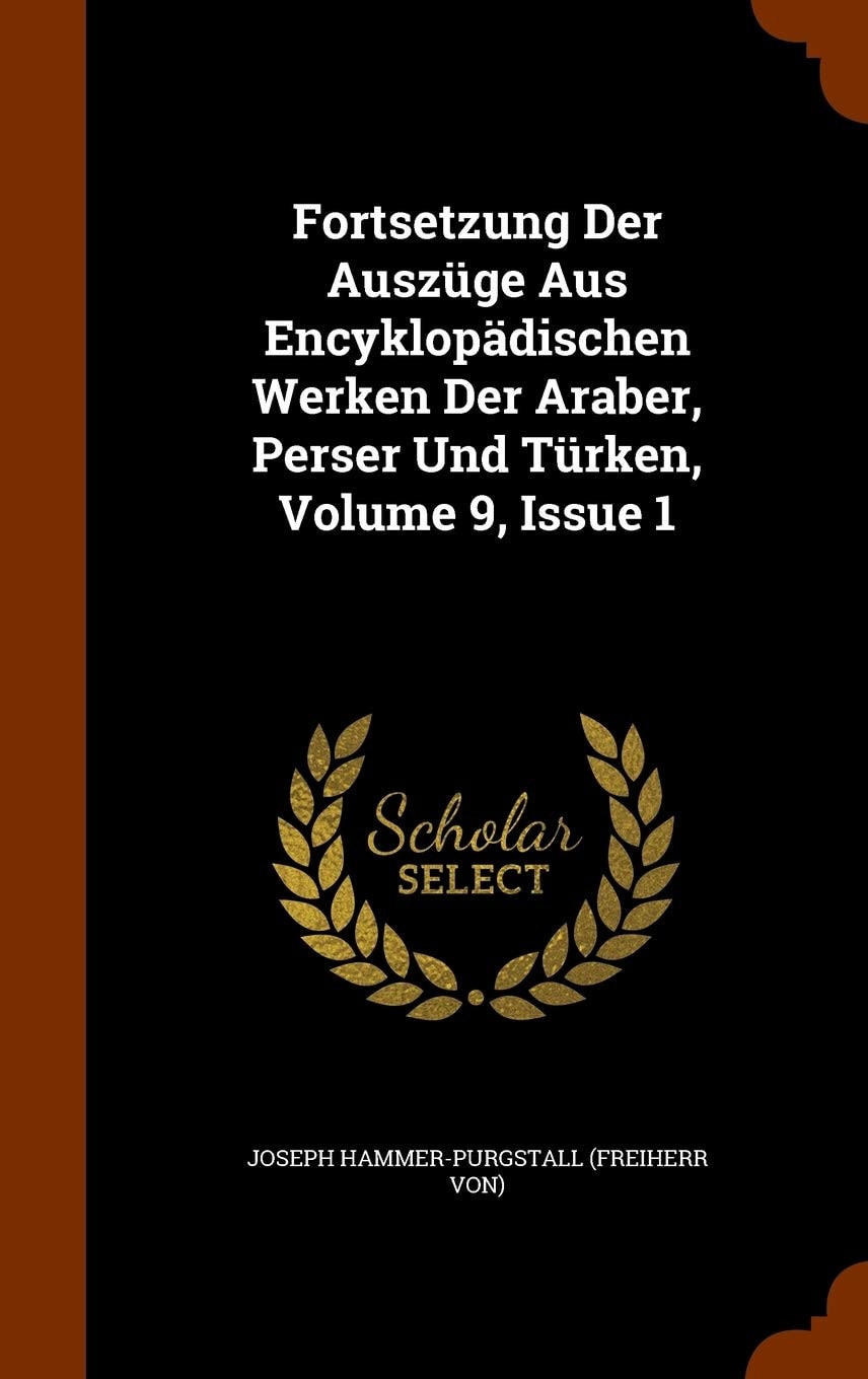 Fortsetzung Der Auszüge Aus Encyklopädischen Werken Der Araber, Perser Und Türken, Volume 9, Issue 1