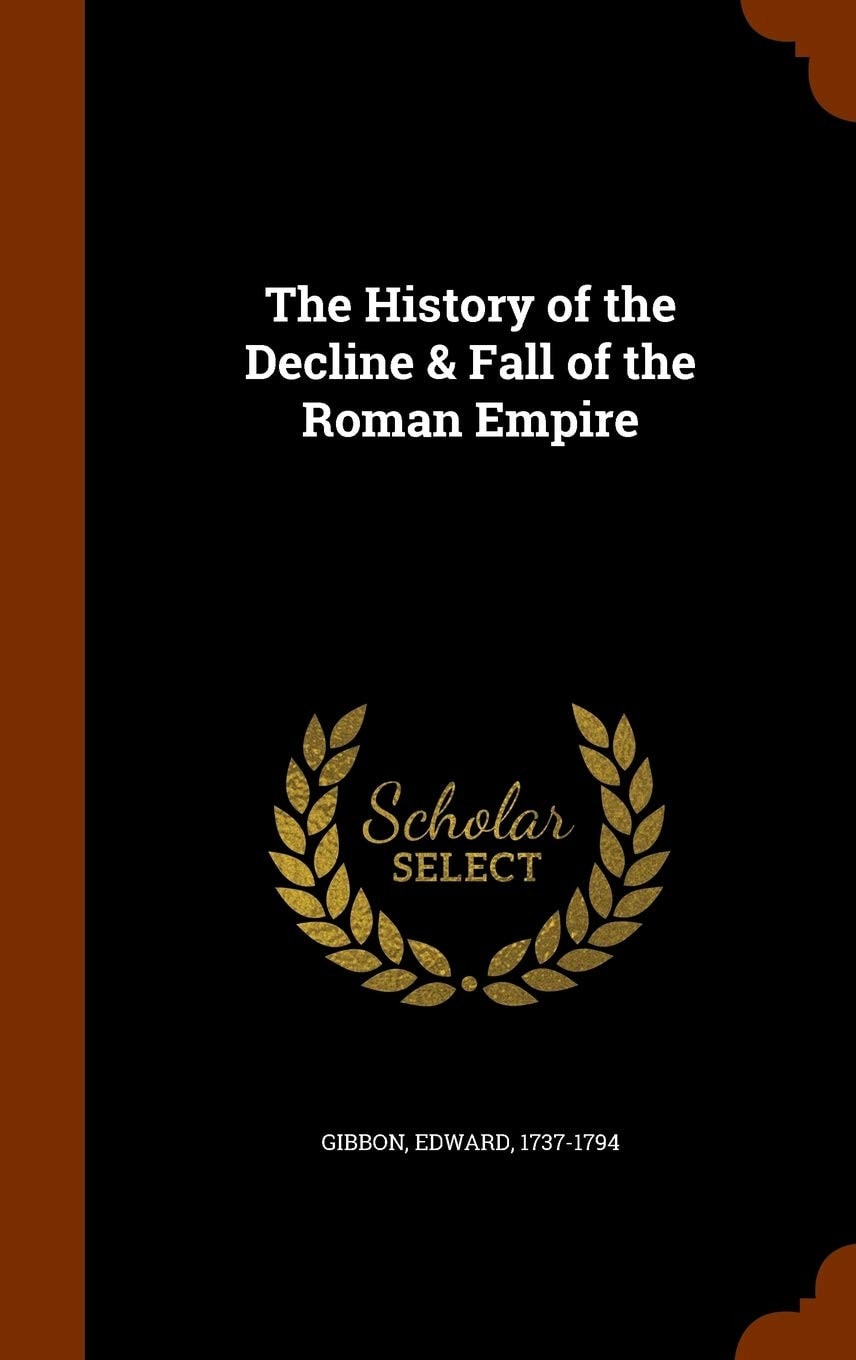 The History of the Decline & Fall of the Roman Empire